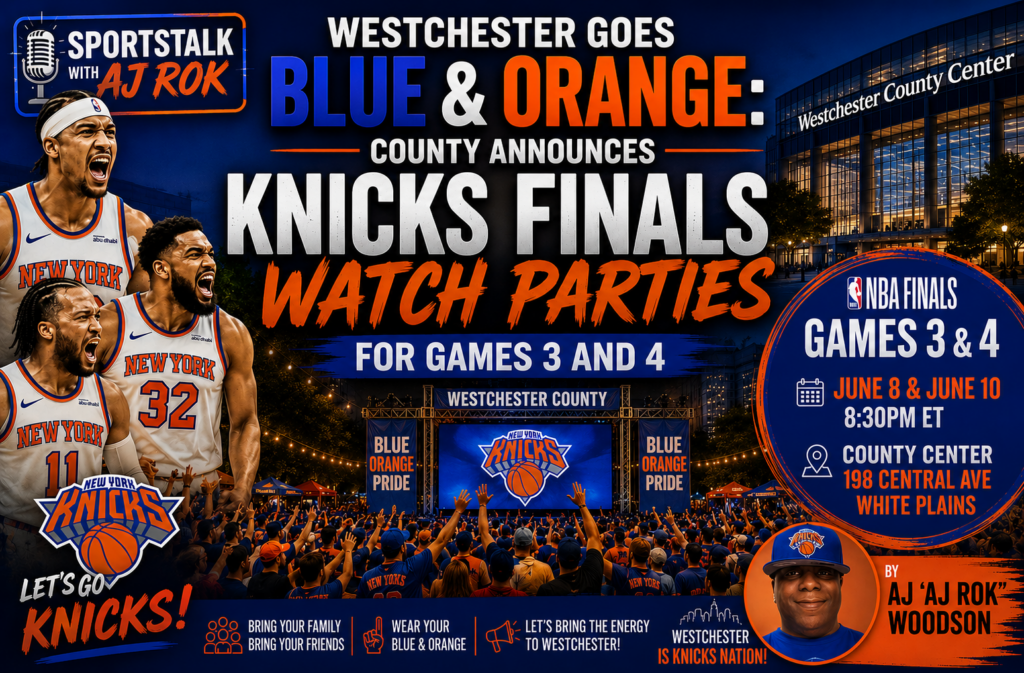 Westchester Goes Blue & Orange: County Announces Knicks Finals Watch Parties For Games 3 And 4 5