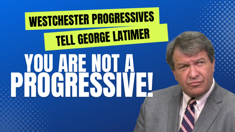 Open Letter To George Latimer From Westchester Progressives