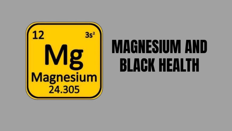 Magnesium: A Key to Holistic Wellness in Black Health
