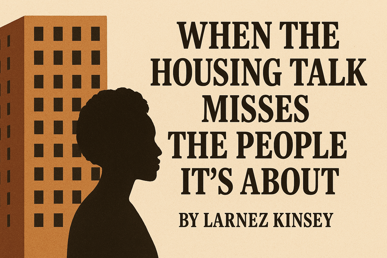 When the Housing Talk Misses the People It’s About