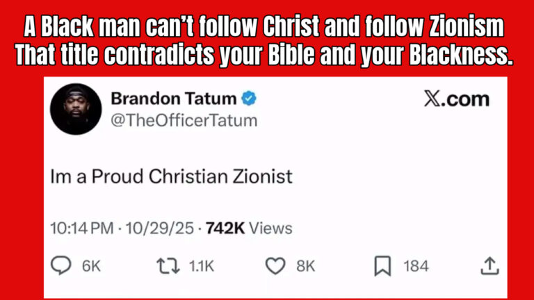 Why a Black Man Cannot Follow Christ and Zionism — A Response to Brandon Tatum
