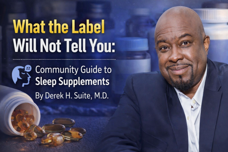 What the Label Will Not Tell You: A Community Guide to Sleep Supplements By Derek H. Suite, M.D.