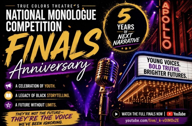 True Colors Theatre’s National Monologue Competition Finals Anniversary: They’re Not the Future, They’re the Voice We’ve Been Ignoring