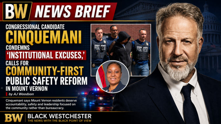 Cinquemani Condemns “Institutional Excuses,” Calls for Community-First Public Safety Reform in Mount Vernon