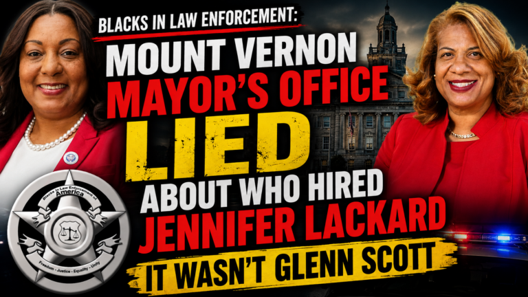 Blacks in Law Enforcement: Mount Vernon Mayor’s Office Lied About Who Hired Jennifer Lackard — It Wasn’t Glenn Scott