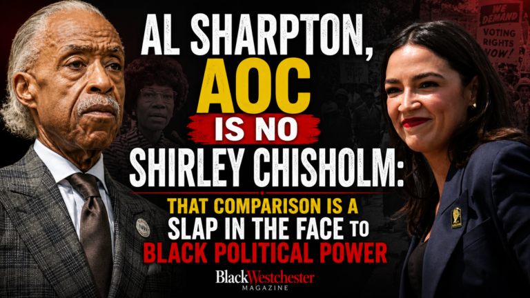 Al Sharpton, AOC Is No Shirley Chisholm: That Comparison Is a Slap in the Face to Black Political Power